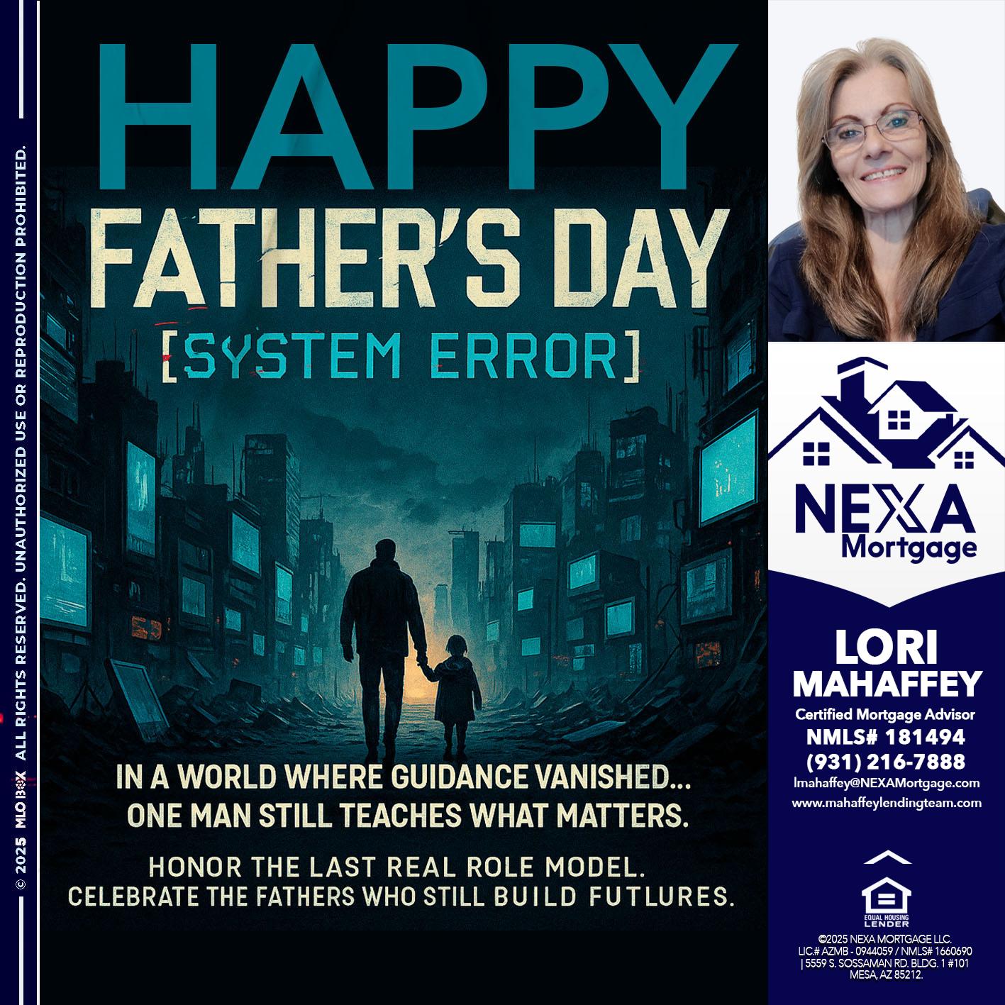 HAPPY FATHERS DAY - Lori Mahaffey -Senior Loan Officer, Certified Mortgage Advisor