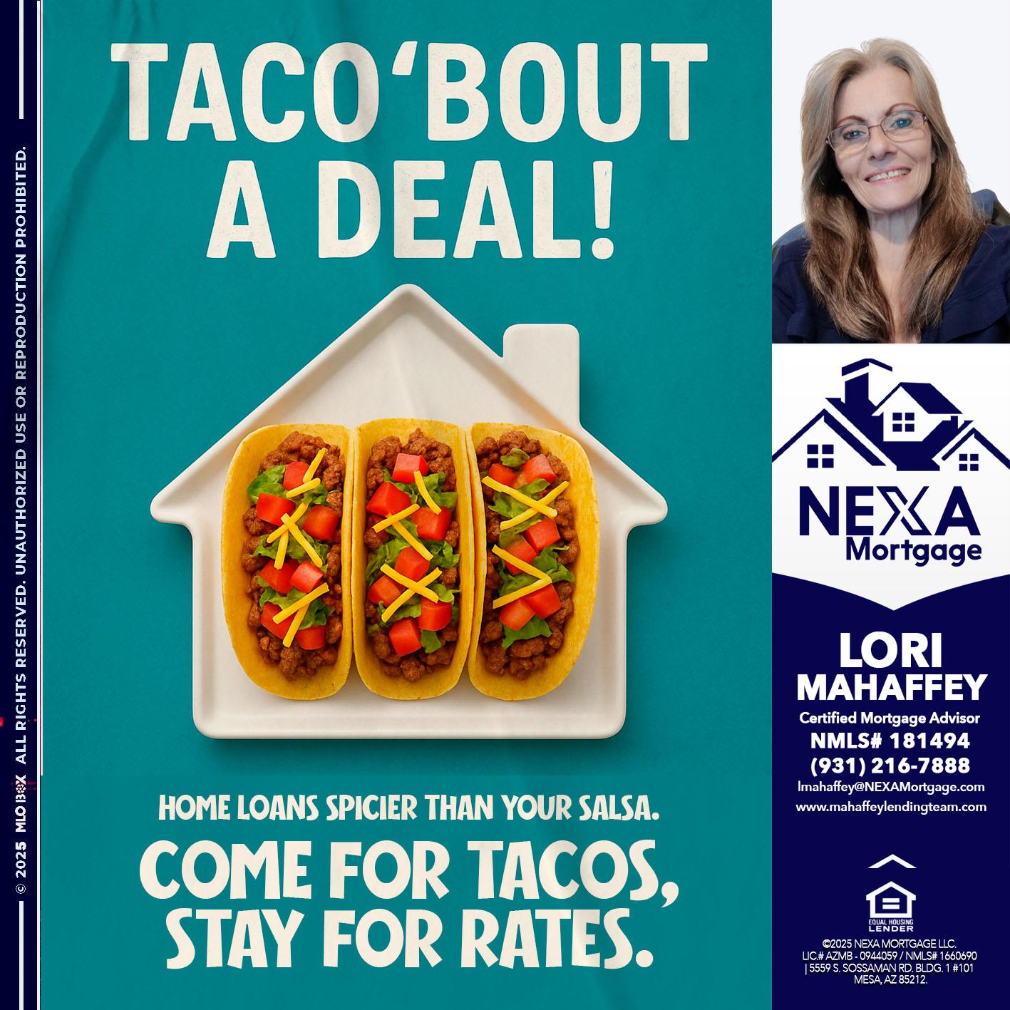 TACO BOUT A DEAL - Lori Mahaffey -Senior Loan Officer, Certified Mortgage Advisor