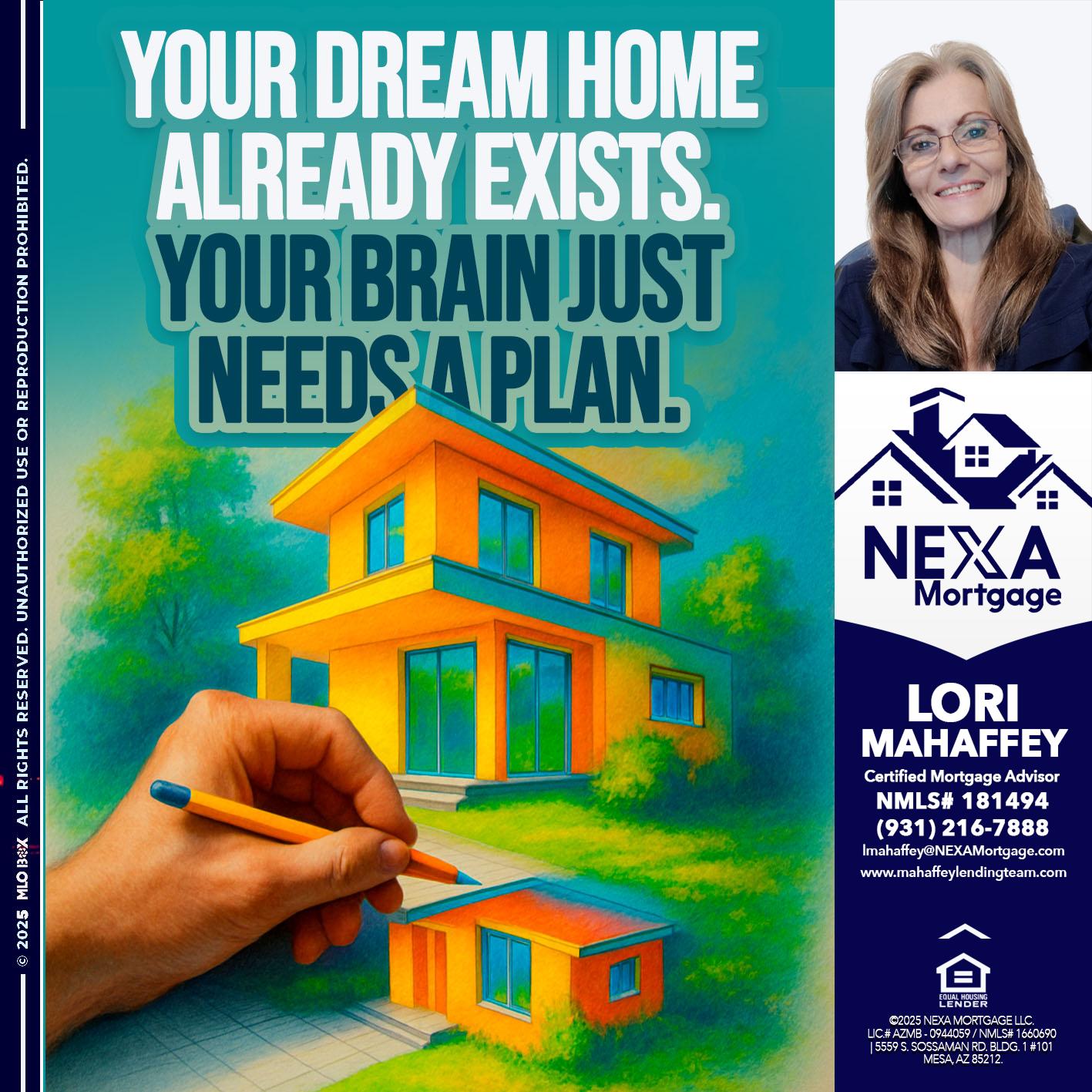 YOUR DREAM HOME - Lori Mahaffey -Senior Loan Officer, Certified Mortgage Advisor