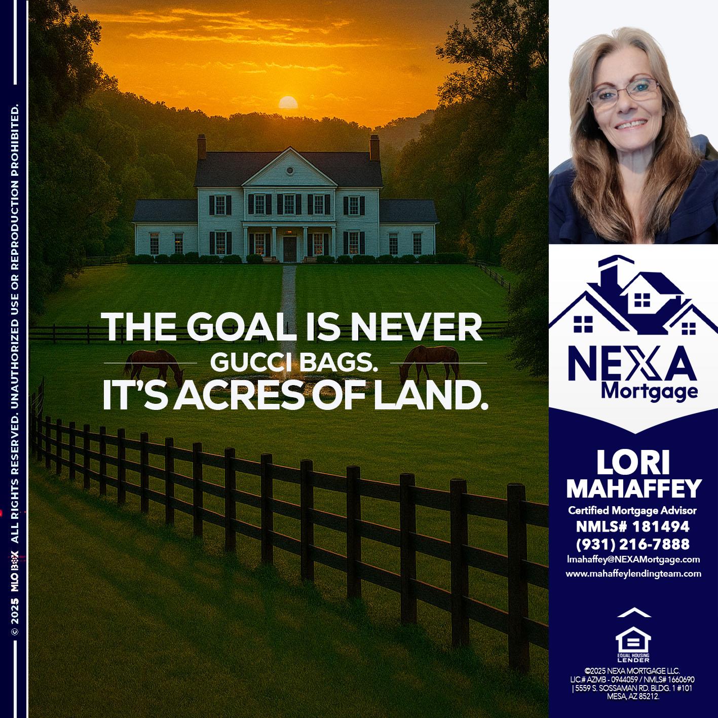 THE GOAL IS NEVER - Lori Mahaffey -Senior Loan Officer, Certified Mortgage Advisor