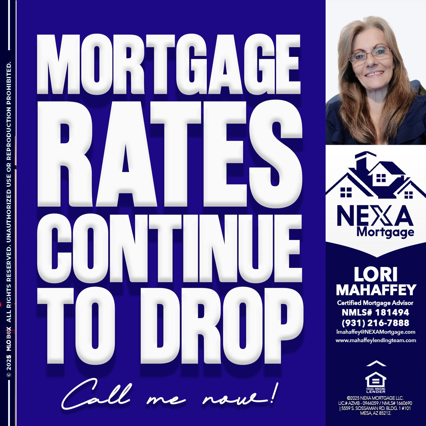 MORTGAGE RATES ARE DROP - Lori Mahaffey -Senior Loan Officer, Certified Mortgage Advisor