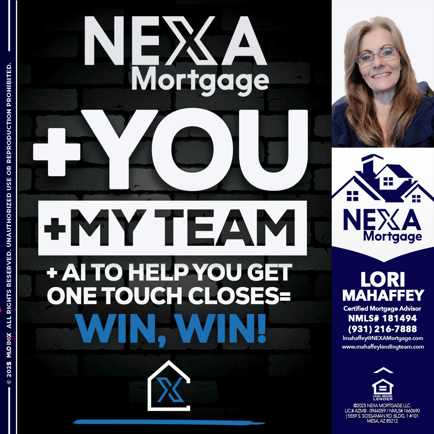 NEXA + YOU + MY TEAM - Lori Mahaffey -Senior Loan Officer, Certified Mortgage Advisor