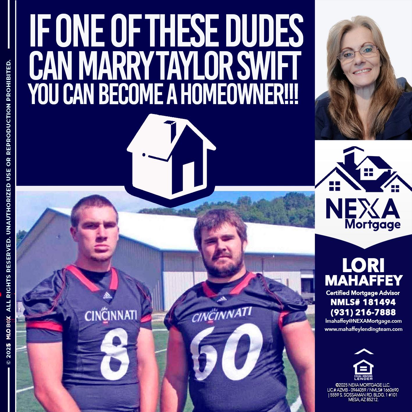 IF ONE OF THESE DUDES - Lori Mahaffey -Senior Loan Officer, Certified Mortgage Advisor