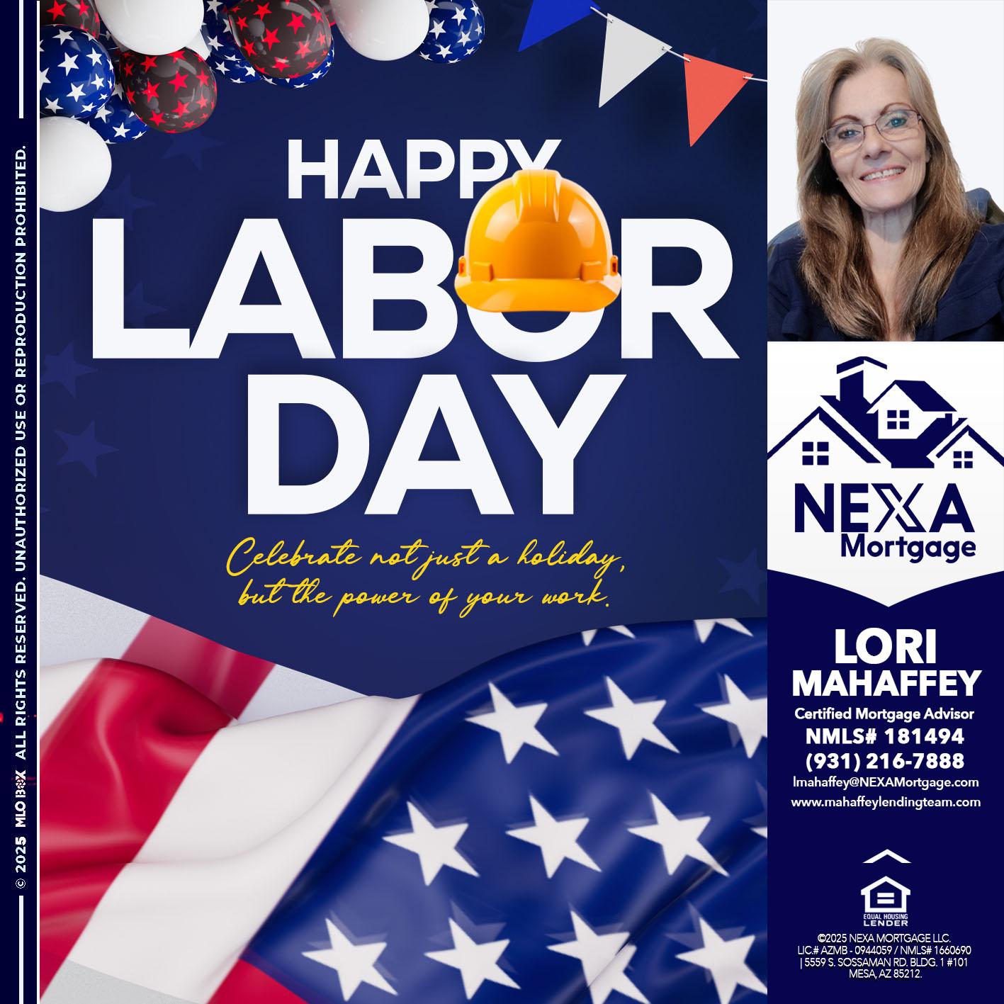 HAPPY LABOR DAY - Lori Mahaffey -Senior Loan Officer, Certified Mortgage Advisor