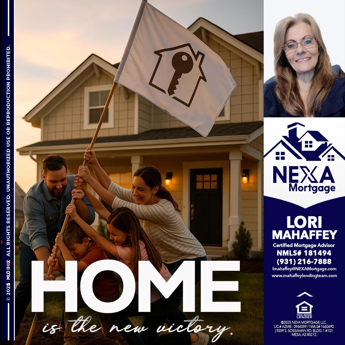 HOME IS - Lori Mahaffey -Senior Loan Officer, Certified Mortgage Advisor