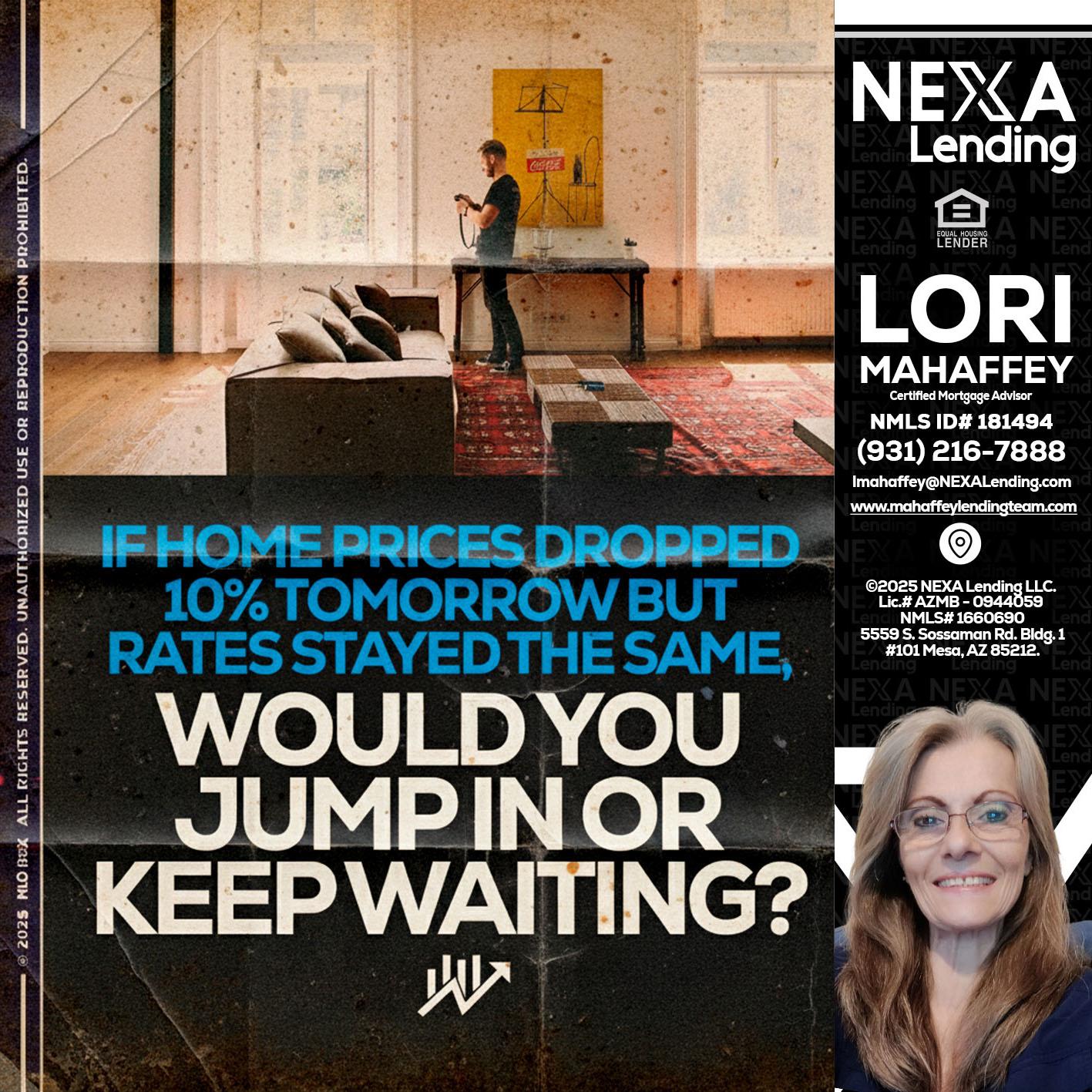 IF HOME PRICES - Lori Mahaffey -Senior Loan Officer, Certified Mortgage Advisor