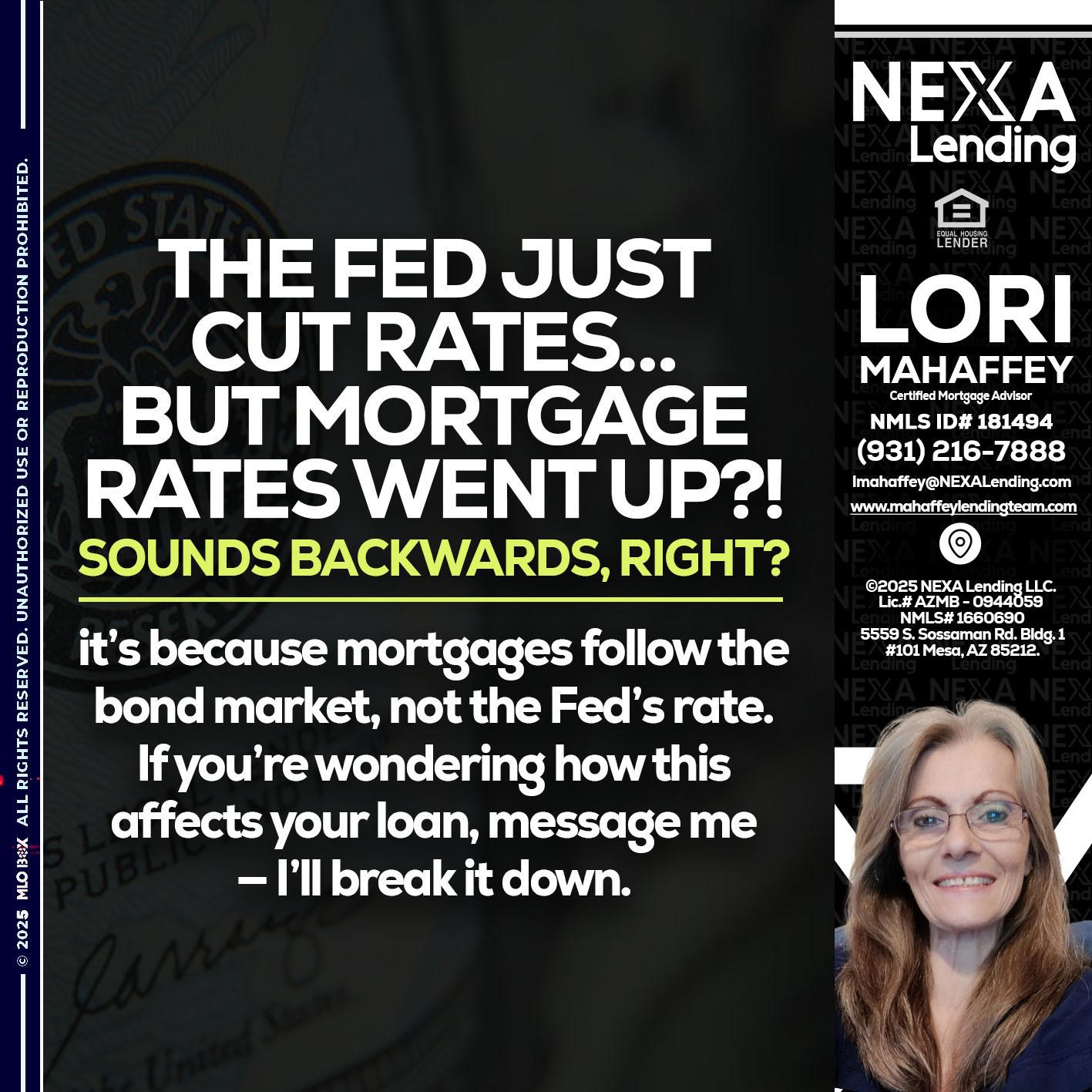 the fed just cut - Lori Mahaffey -Senior Loan Officer, Certified Mortgage Advisor