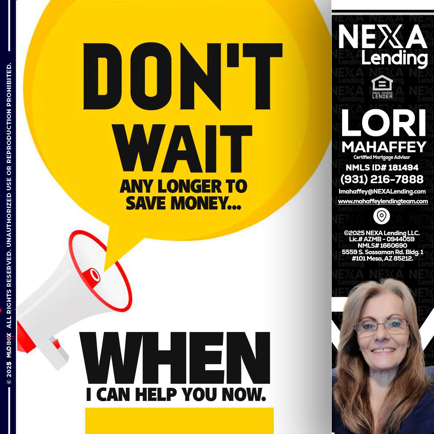 DONT WAIT - Lori Mahaffey -Senior Loan Officer, Certified Mortgage Advisor