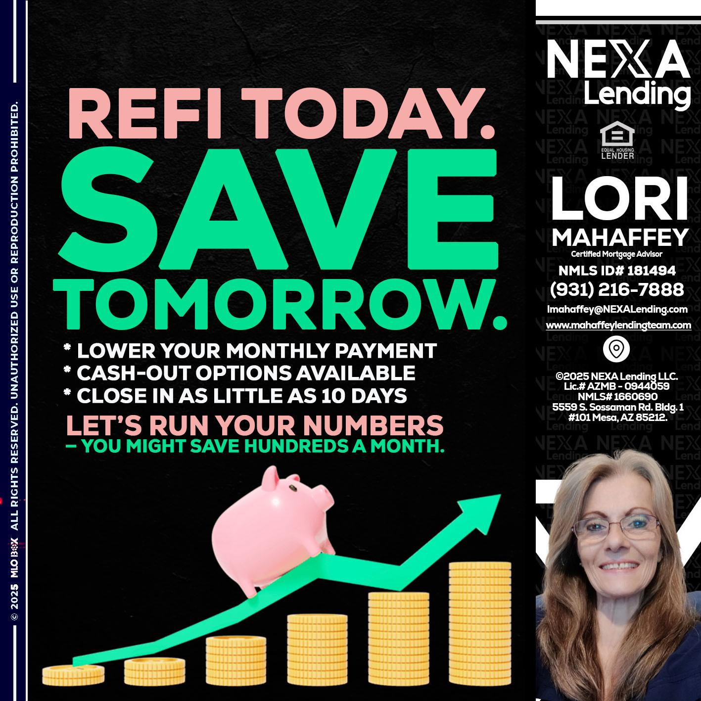 REFI TODAY SAVE TOMORROW - Lori Mahaffey -Senior Loan Officer, Certified Mortgage Advisor