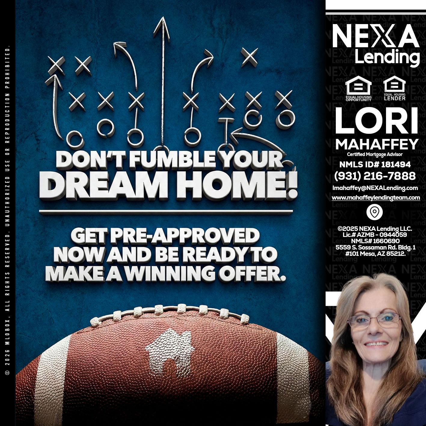 dont fumble - Lori Mahaffey -Senior Loan Officer, Certified Mortgage Advisor