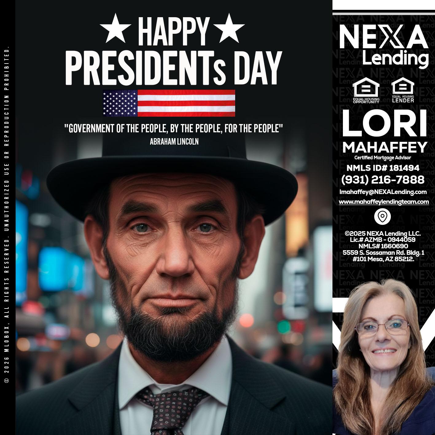 PRESIDENTS DAY - Lori Mahaffey -Senior Loan Officer, Certified Mortgage Advisor