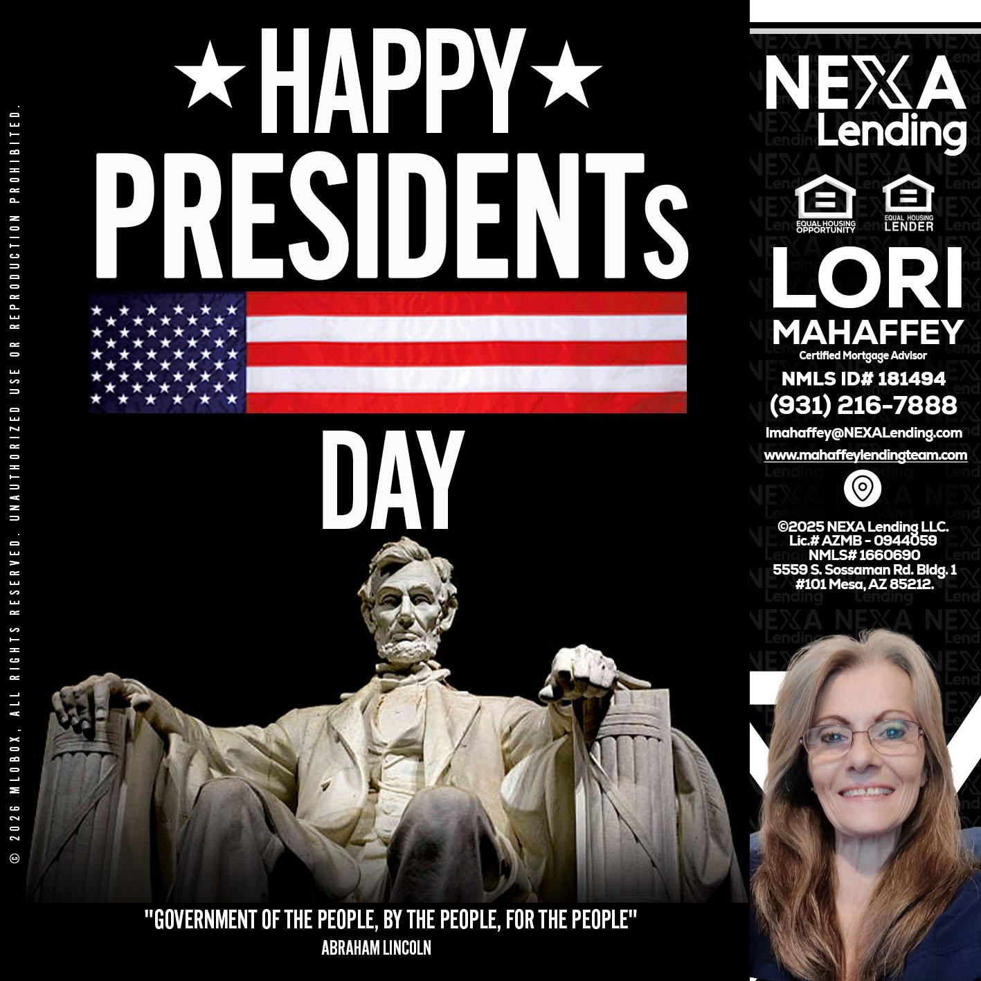 happy presidents day - Lori Mahaffey -Senior Loan Officer, Certified Mortgage Advisor