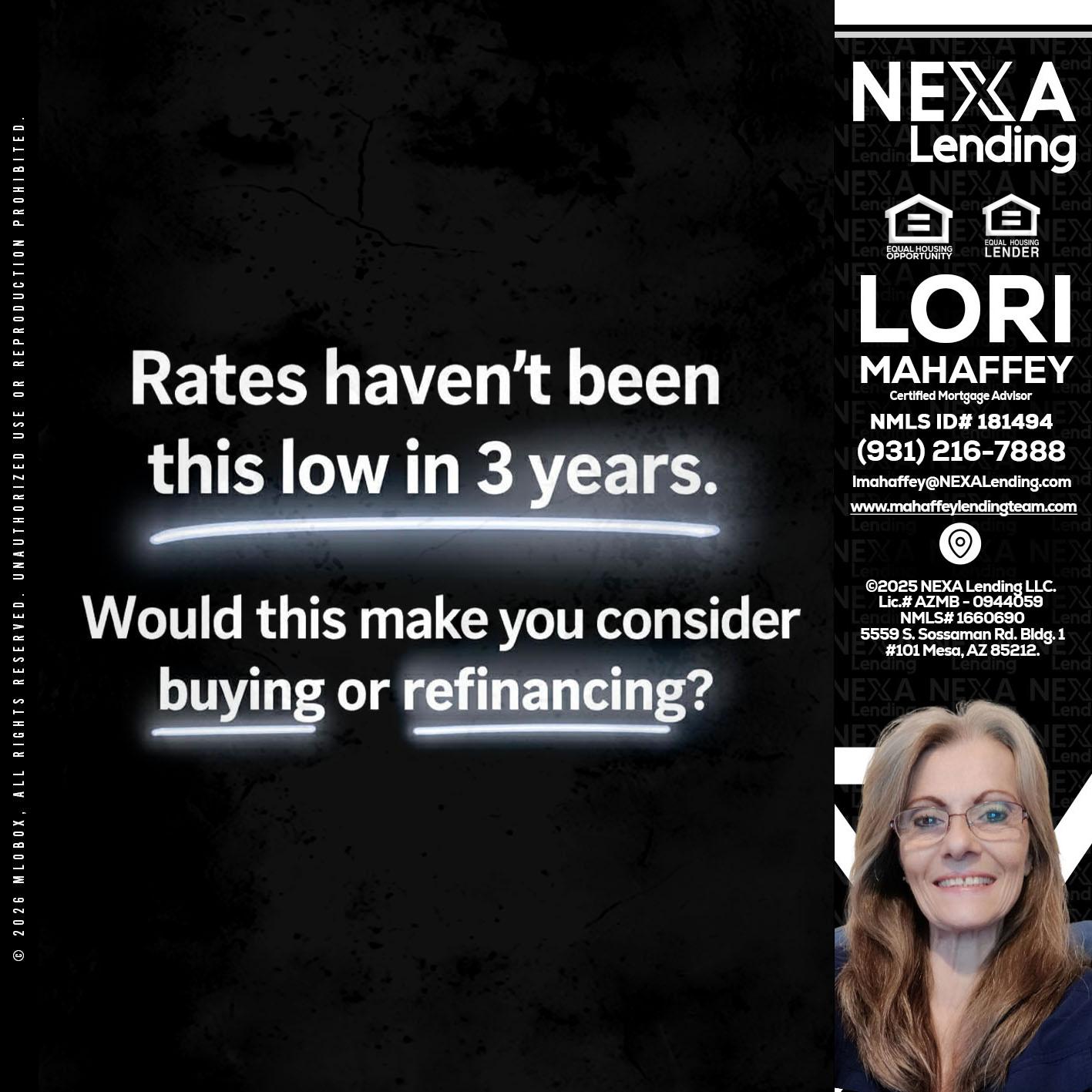 RATES HAVEN'T - Lori Mahaffey -Senior Loan Officer, Certified Mortgage Advisor