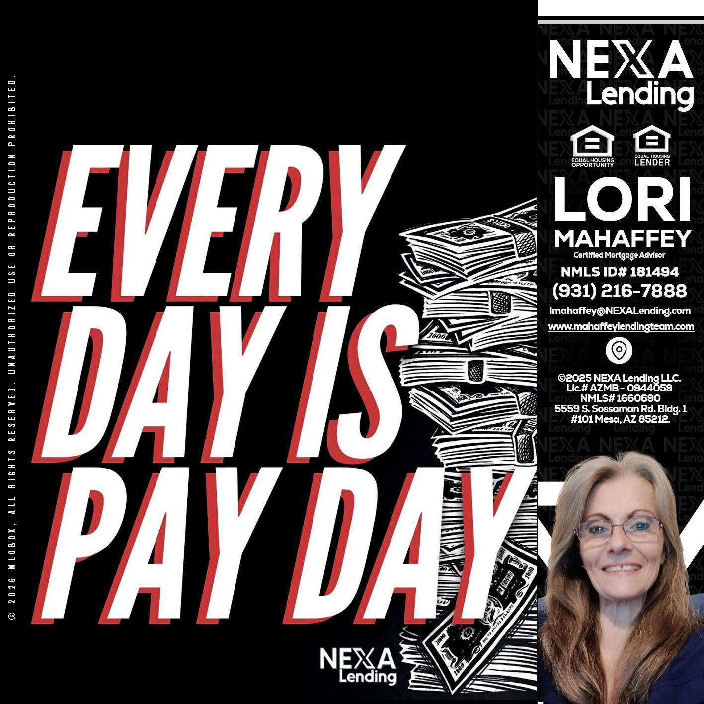 EVERY DAY IS PAY DAY - Lori Mahaffey -Senior Loan Officer, Certified Mortgage Advisor