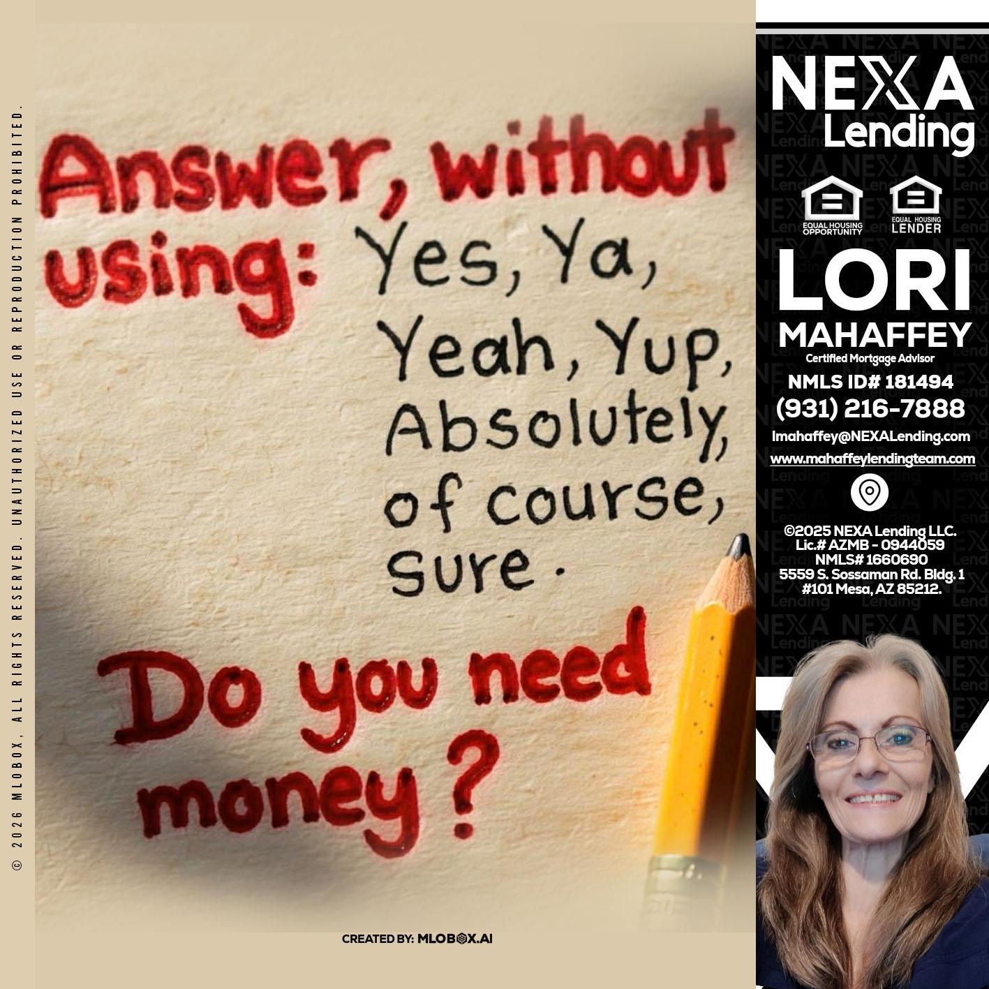 answer without - Lori Mahaffey -Senior Loan Officer, Certified Mortgage Advisor
