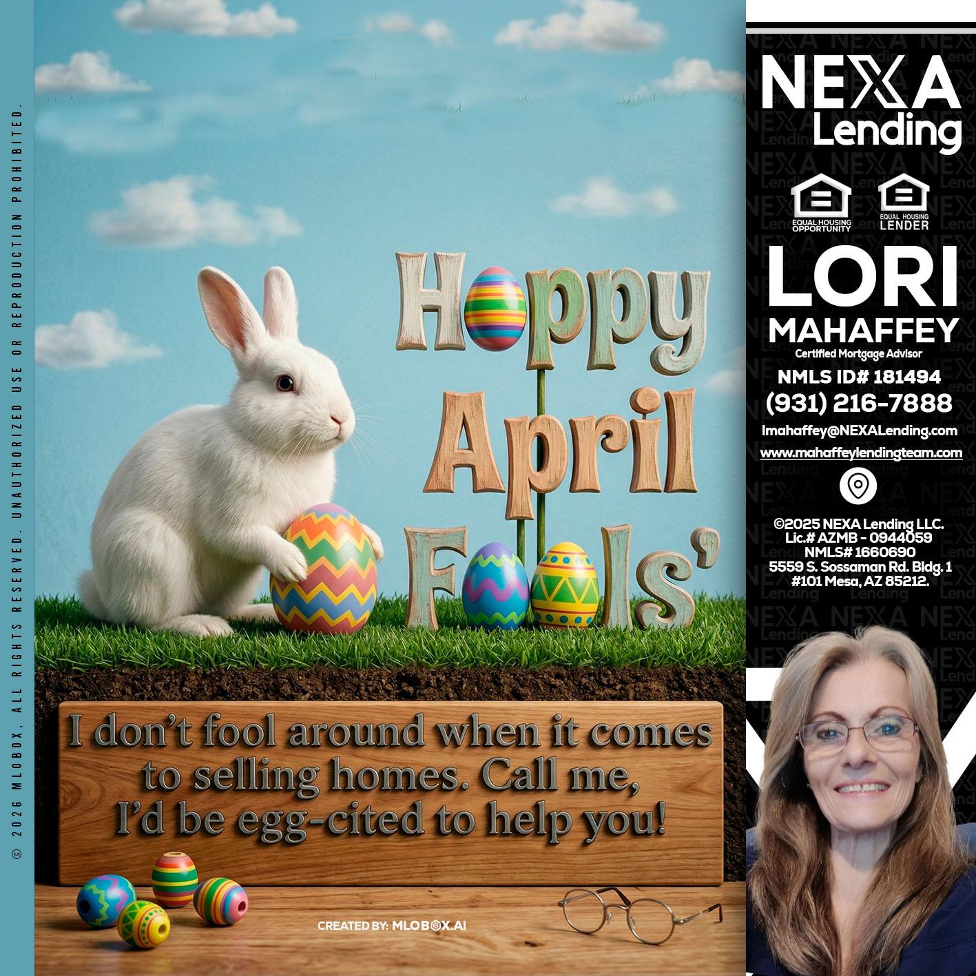 happy april fools - Lori Mahaffey -Senior Loan Officer, Certified Mortgage Advisor