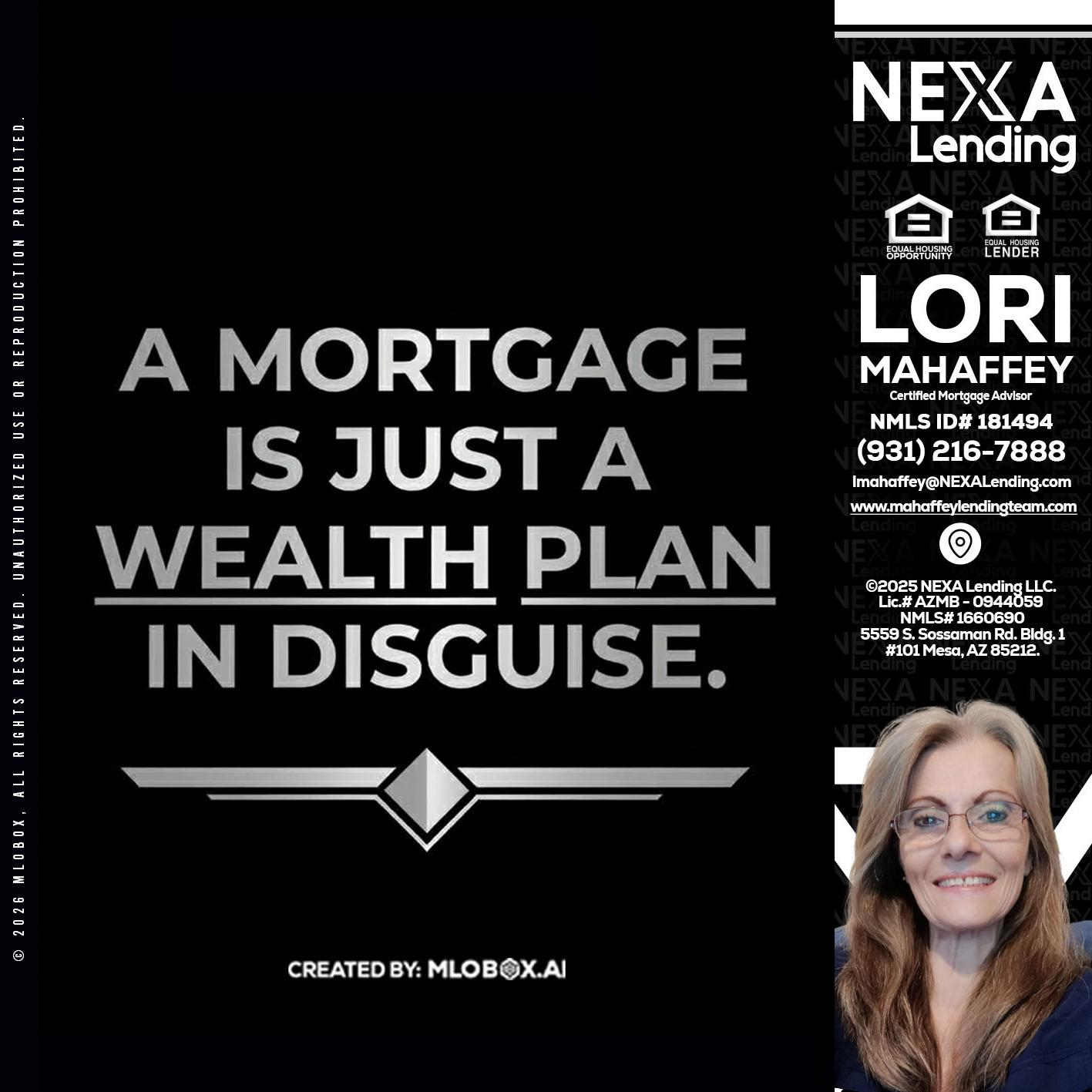 a mortgage is just - Lori Mahaffey -Senior Loan Officer, Certified Mortgage Advisor