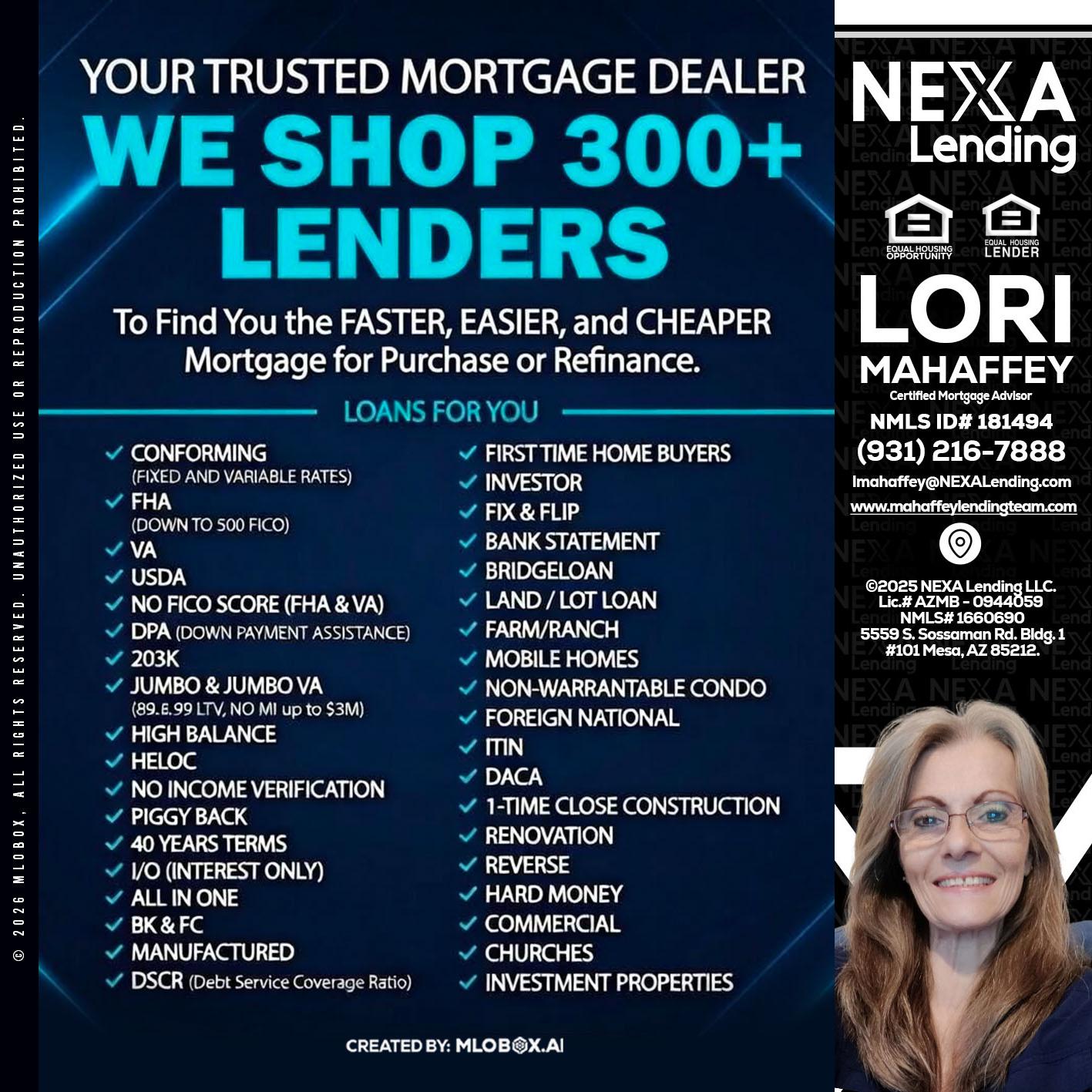 we shop 300 + lenders - Lori Mahaffey -Senior Loan Officer, Certified Mortgage Advisor