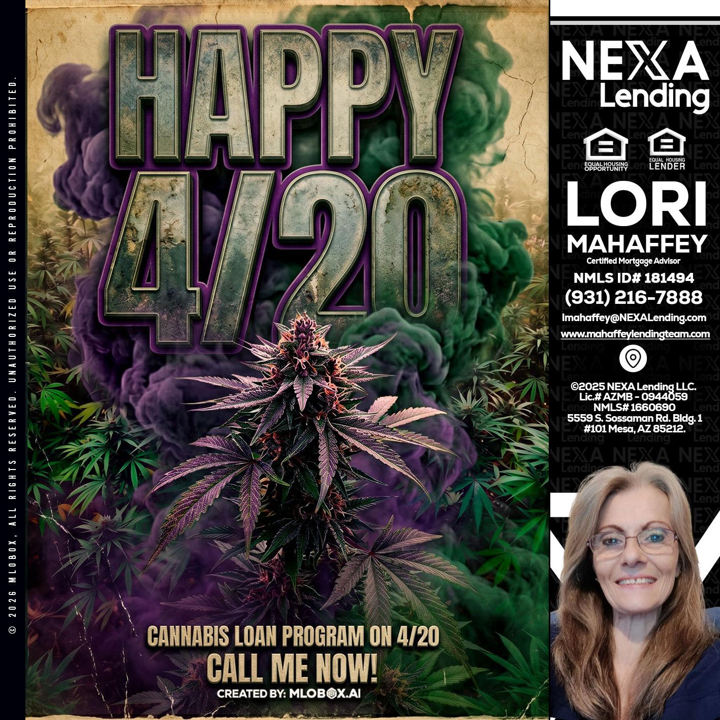 HAPPY 420 - Lori Mahaffey -Senior Loan Officer, Certified Mortgage Advisor